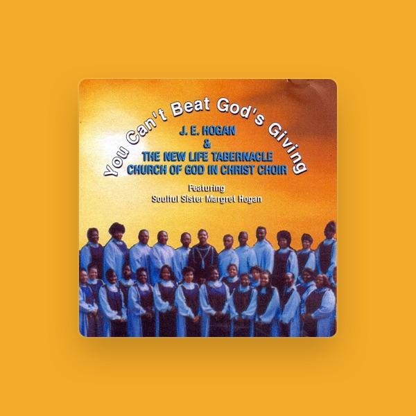 J.E. Hogan & the New Life Tabernacle Church of God In Christ Choir