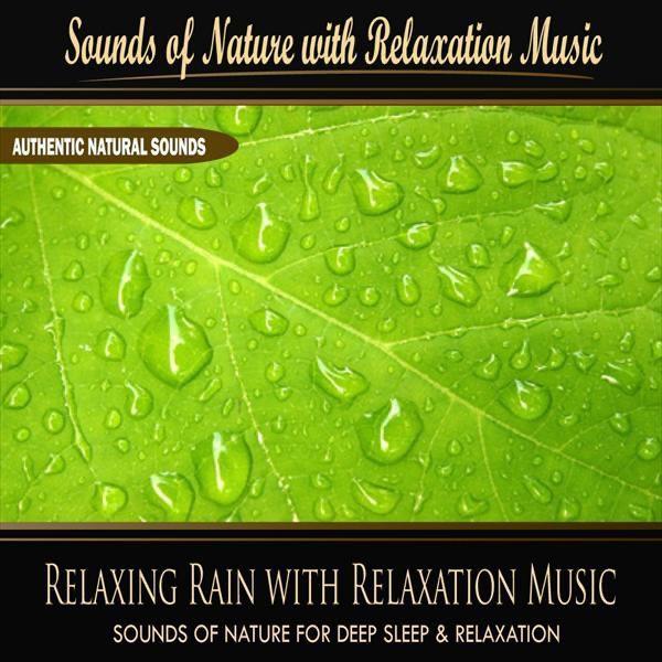 Relaxing Rain With Relaxation Music (Nature Sounds)