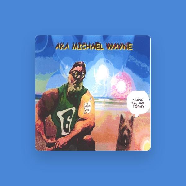 Aka Michael Wayne