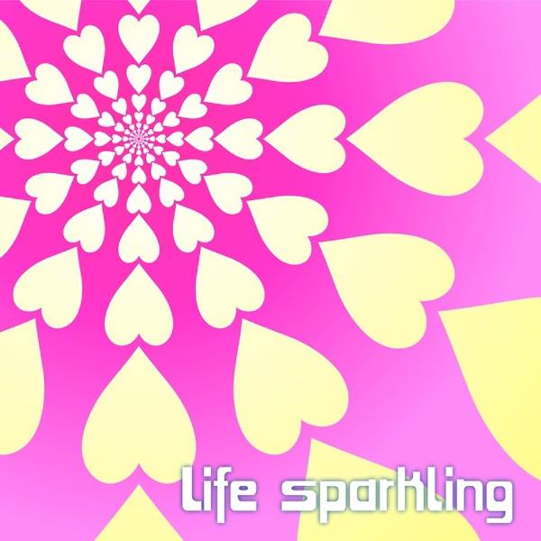 Life sparkling〜いのち輝いて〜