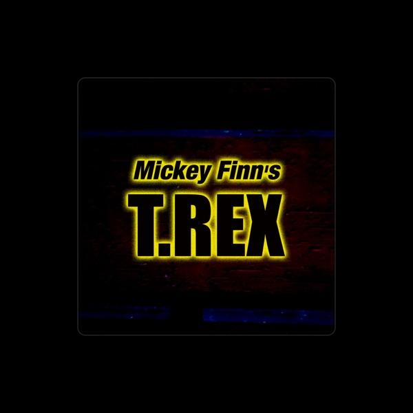 Mickey Finn's T.Rex