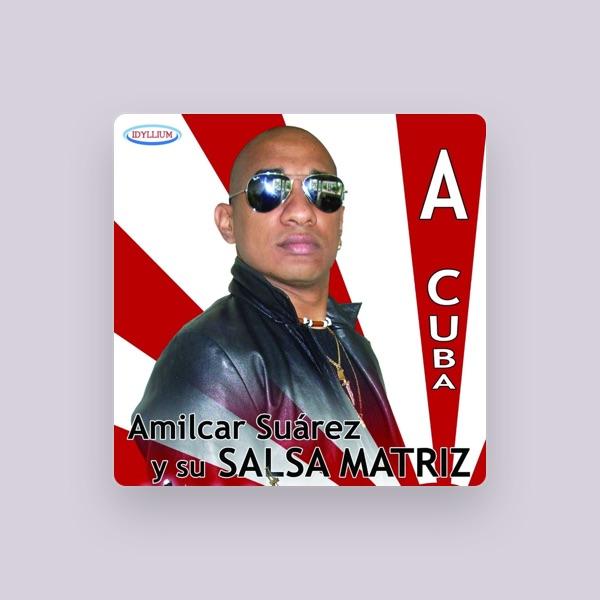 Amilcar Suárez y su Salsa Matriz