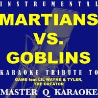 Martians vs. Goblins (Originally By Game, Lil Wayn