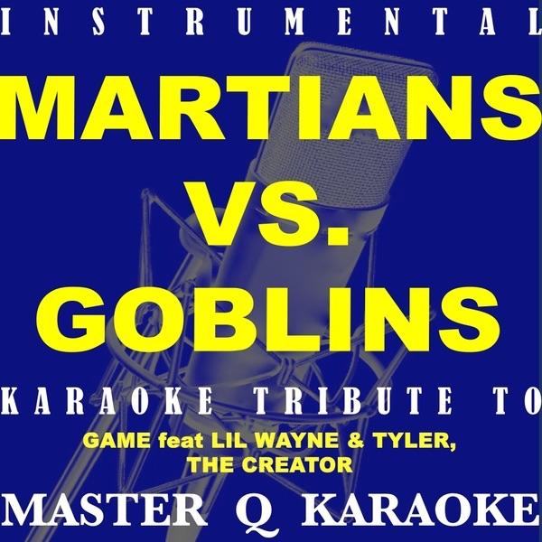 Martians vs. Goblins (Originally By Game, Lil Wayn