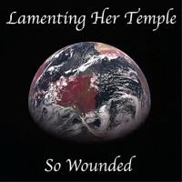 Lamenting Her Temple So Wounded