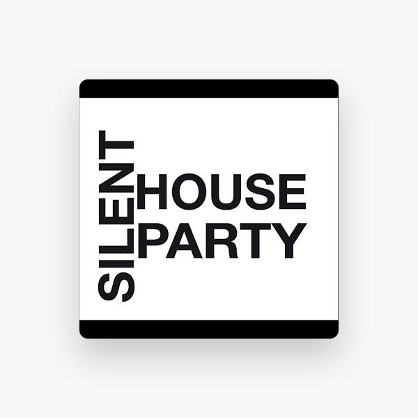 Silent House Party
