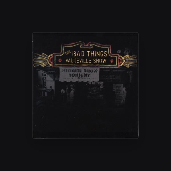 The Bad Things