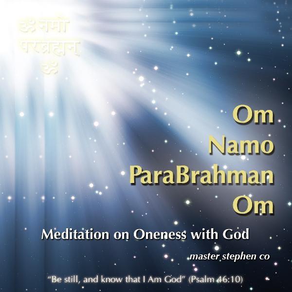 Om Namo Parabrahman Om, Meditation On Oneness With God and All