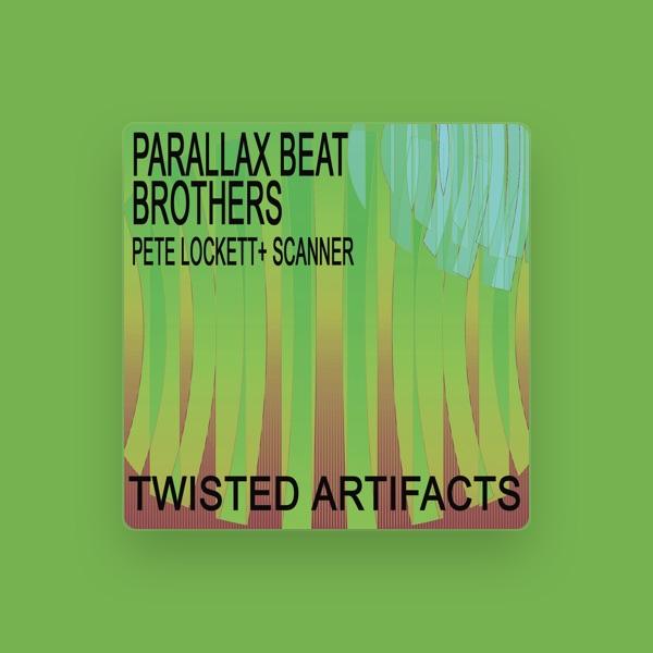 Pete Lockett & Scanner, Parallax Beat Brothers