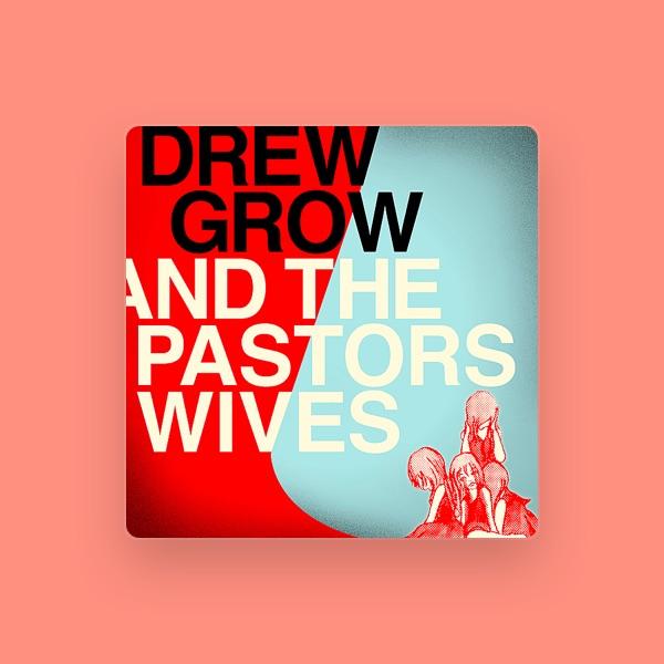 Drew Grow & The Pastors Wives