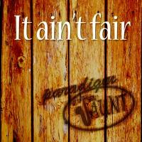 It Ain't Fair
