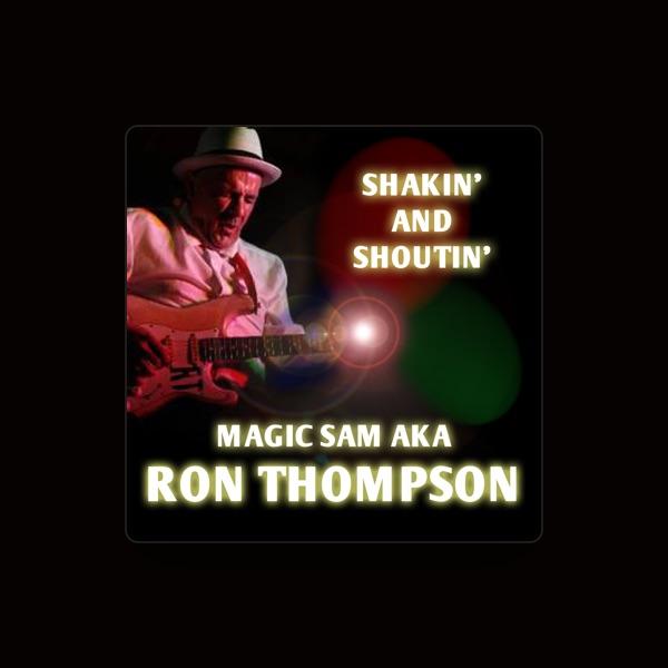 Ron Thompson (aka Magic Sam)