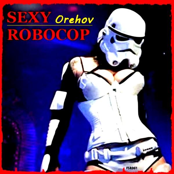 Sexy Robocop (Original Mix)