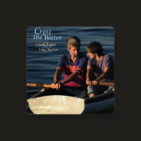 Cindy Kallet and Grey Larsen