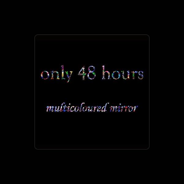 Only 48 Hours
