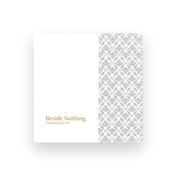 Beside Nothing