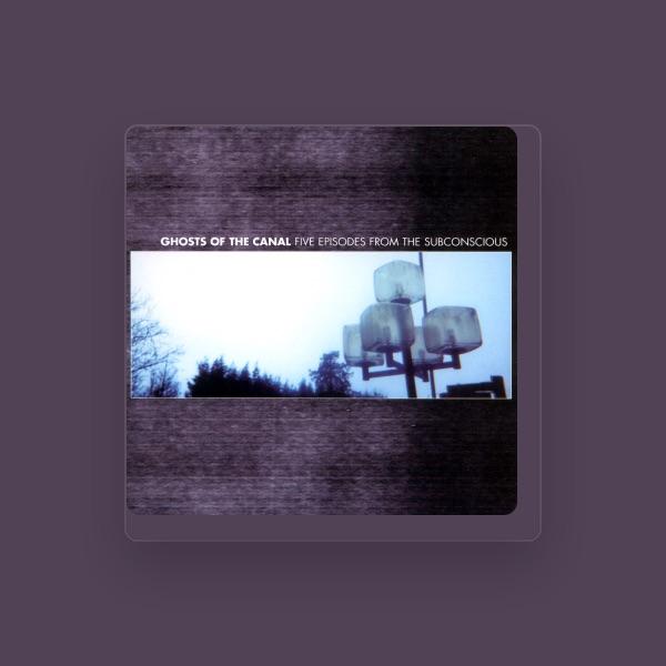 Ghosts of the Canal