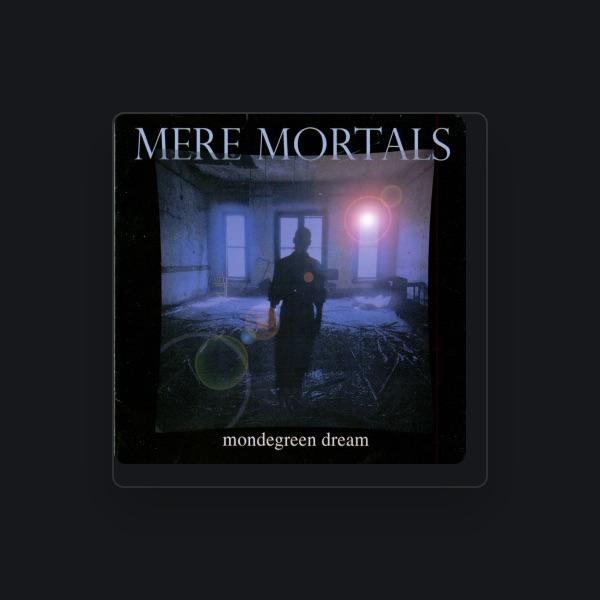 Mere Mortals