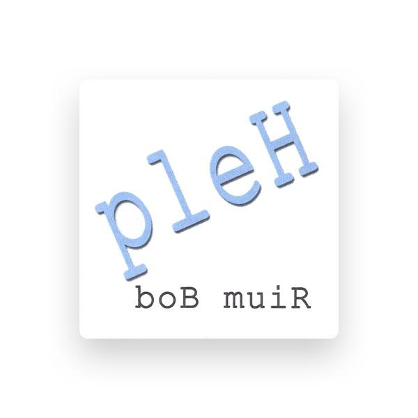 boB muiR