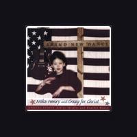 Mike Henry and Crazy for Christ