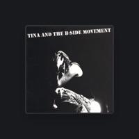 Tina and the B-Side Movement