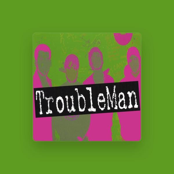 Troubleman