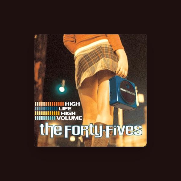 The Forty Fives