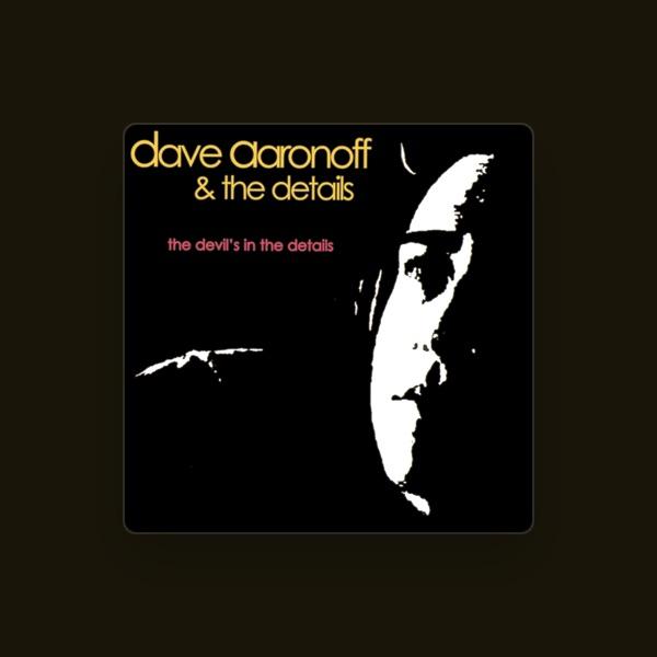 Dave Aaronoff & The Details
