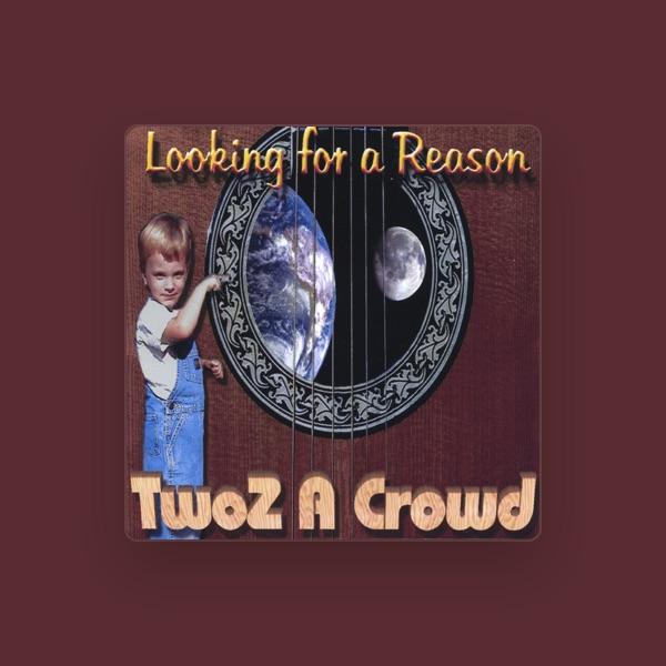 TwoZ a Crowd