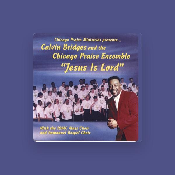 Calvin Bridges and The Chicago Praise Ensemble