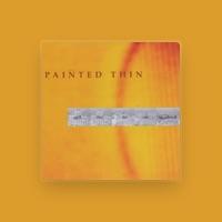 Painted Thin