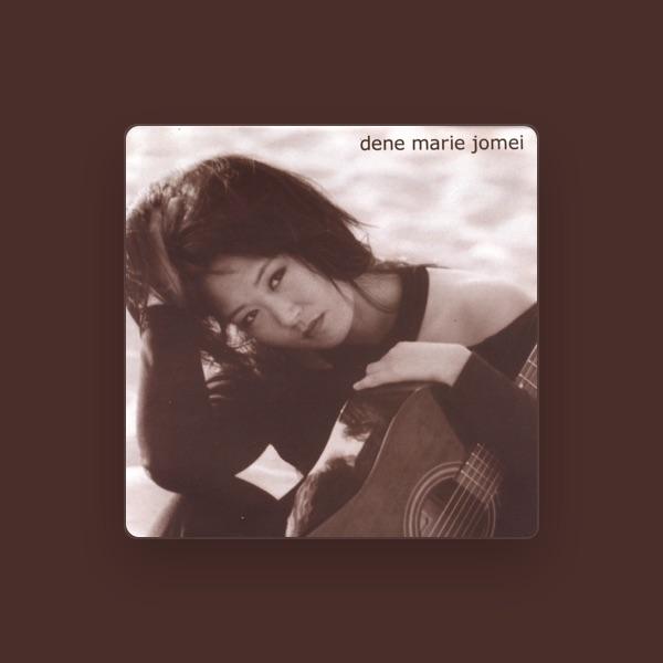 Dene Marie Jomei