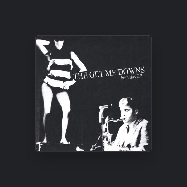 The Get Me Downs