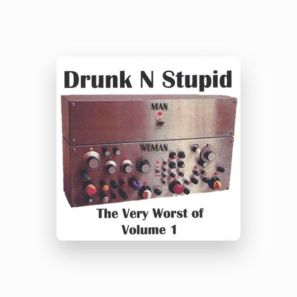 Drunk N' Stupid