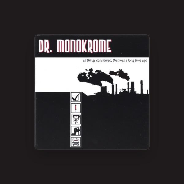 Dr. Monokrome