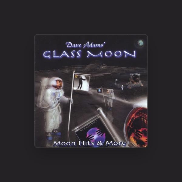 Dave Adams' Glass Moon